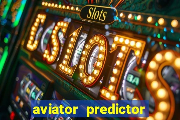 aviator predictor v4.0 apk download